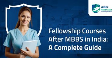 Fellowship-Courses-After-MBBS-in-India:-A-Complete-Guide 