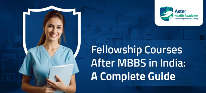 Fellowship-Courses-After-MBBS-in-India:-A-Complete-Guide 